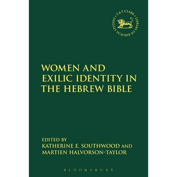 Library of Hebrew Bible/Old Testament St Women and Exilic Identity in the Hebrew Bible, (Paperback)