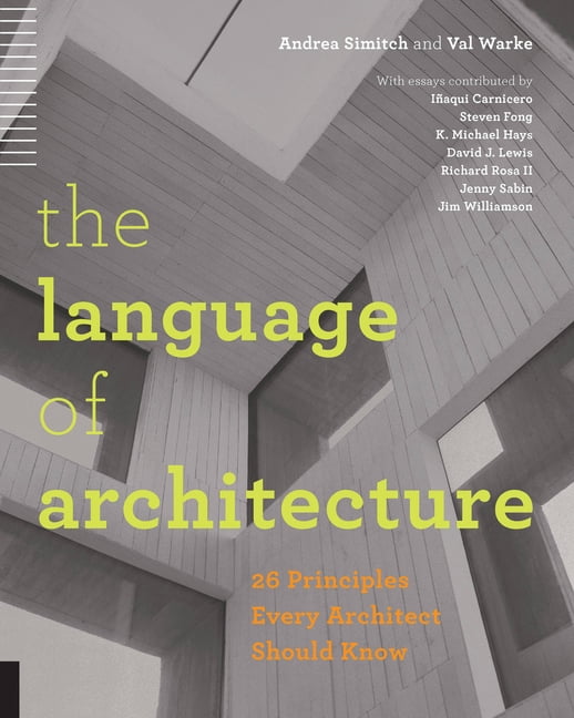 The Language of Architecture : 26 Principles Every Architect Should Know Paperback