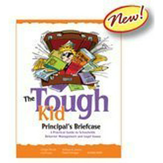 Pre-Owned The Tough Kid Principal's Briefcase: A Practical Guide to Schoolwide Behavior Management and Legal Issues (Hardcover) 1593185871 9781593185879