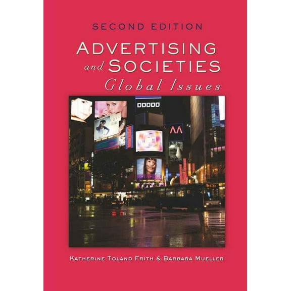 Advertising and Societies: Global Issues, Second Edition (Paperback)