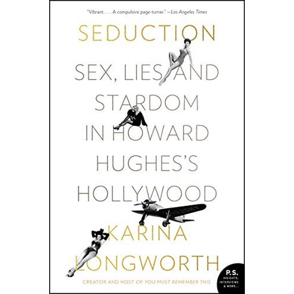 Séduction: Sexe, Mensonges et Étoile dans Howard Hughes's Hollywood