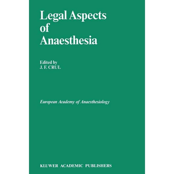 Developments in Critical Care Medicine a Legal Aspects of Anaesthesia, Book 21, (Paperback)