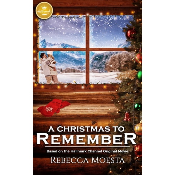 A Christmas to Remember : Based on a Hallmark Channel original movie (Paperback)