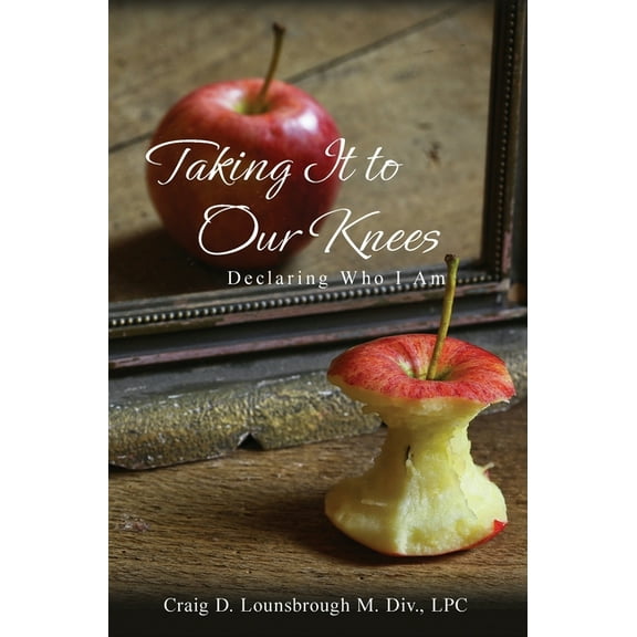 Taking It To Our Knees: Declaring Who I Am, (Hardcover)