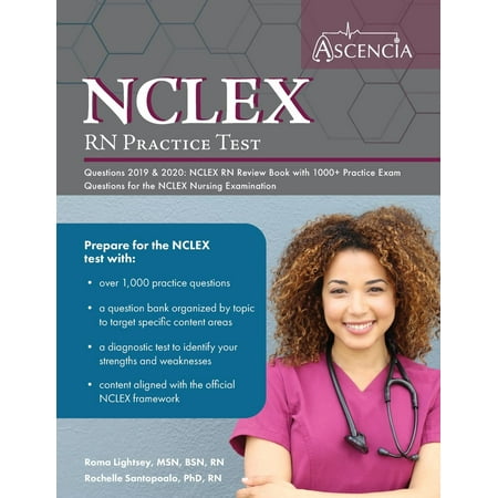 NCLEX-RN Practice Test Questions 2019 And 2020: NCLEX RN Review Book with 1000+ Practice Exam Questions for the NCLEX Nursing Examination (Best Way To Study For Nclex Rn 2019)