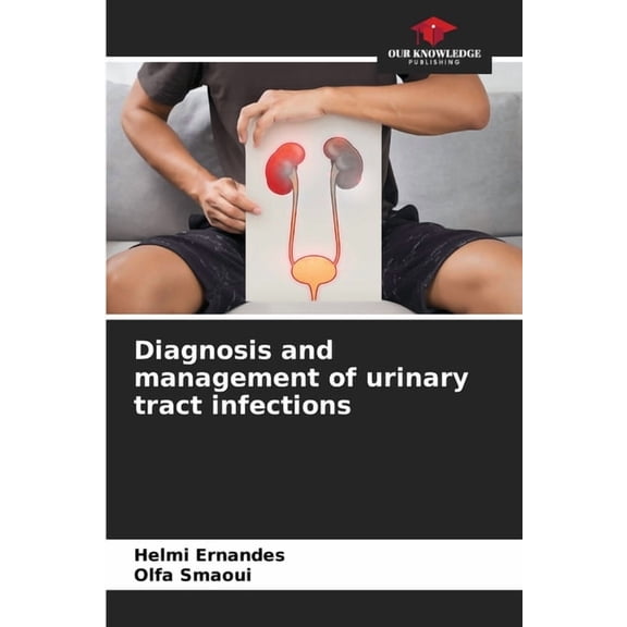 Diagnosis and management of urinary tract infections, (Paperback)
