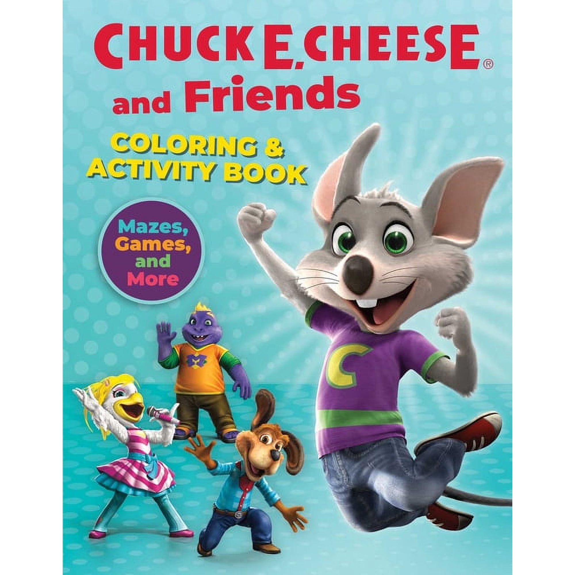 Chuck E. Cheese & Friends Coloring & Activity Book: Mazes, Games, and Coloring Activities for Ages 4 - 8, (Paperback)