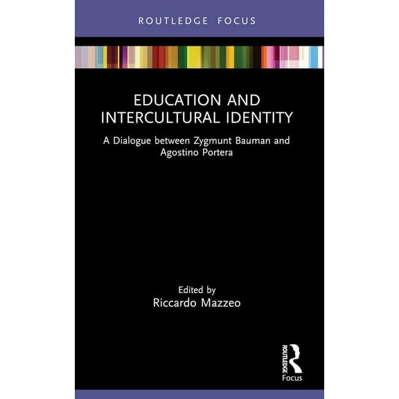 Education and Intercultural Identity: A Dialogue between Zygmunt Bauman and Agostino Portera, (Paperback)