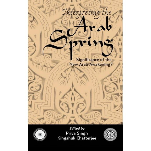 Interpreting the Arab Spring: Significance of the New Arab Awakening? (Hardcover)