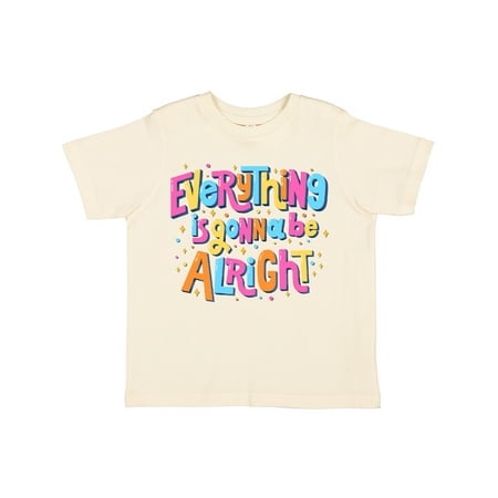 

Inktastic Everything is Gonna be Alright Inspirational Quote Gift Toddler Boy or Toddler Girl T-Shirt