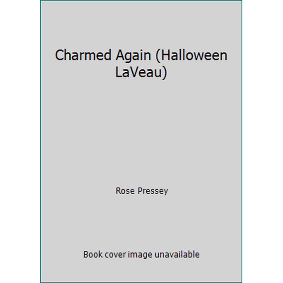 Pre-Owned Charmed Again (Halloween LaVeau) (Paperback) 149098416X 9781490984162