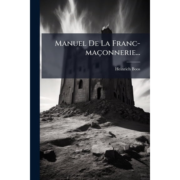Manuel De La Franc-maçonnerie..., (Paperback)