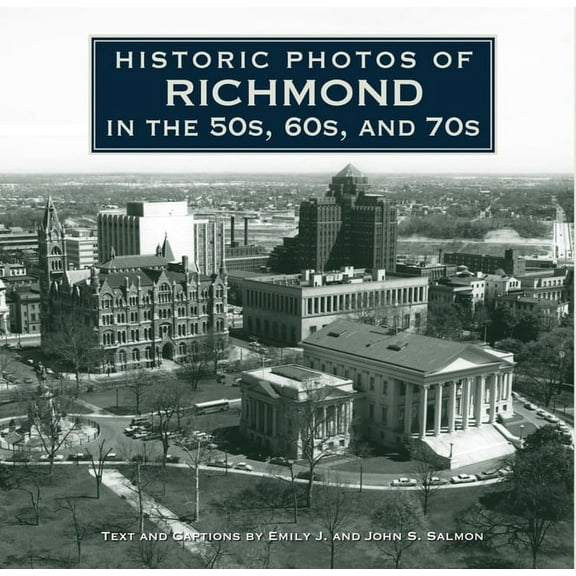 Historic Photos Historic Photos of Richmond in the 50s, 60s, and 70s, (Hardcover)