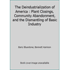 The Deindustrialization of America : Plant Closings, Community Abandonment, and the Dismantling of Basic Industry, Used [Paperback]