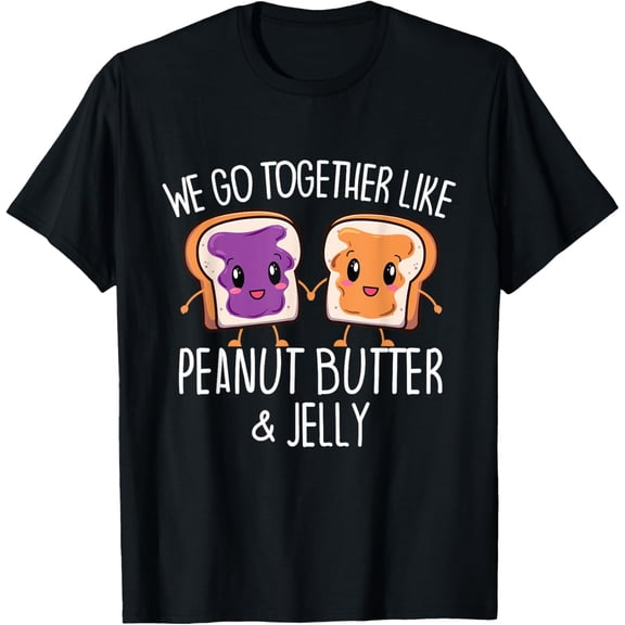 Premium model-Unisex-100% cotton-We Go Together Like Peanut Butter & Jelly - Couple T-Shirt