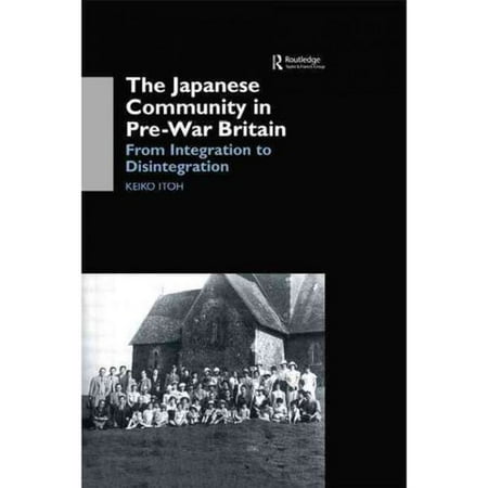 The Japanese Community in Pre-war Britain: From Integration to Disintegration
