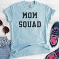 thumbnail image 2 of Mom Squad T-shirt, Unisex Women's Shirt, Mom Shirt, Mama Shirt, Mother Shirt, Mother's Day Shirt, Heather Light Blue, Medium, 2 of 6