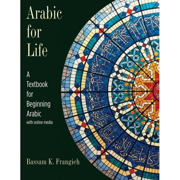Arabic for Life: A Textbook for Beginning Arabic: With Online Media, (Paperback)