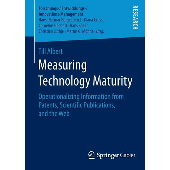Forschungs-/Entwicklungs-/Innovations-Ma Measuring Technology Maturity: Operationalizing Information from Patents, Scientific Publications, and the Web, (Paperback)