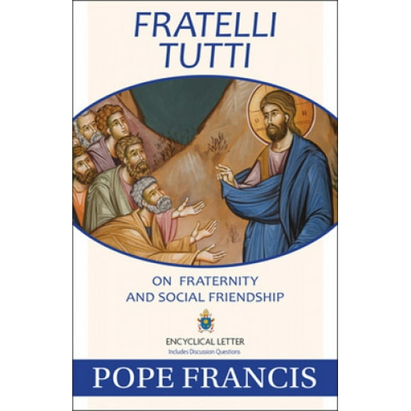 Fratelli Tutti: sur la Fraternité et l'Amitié Sociale