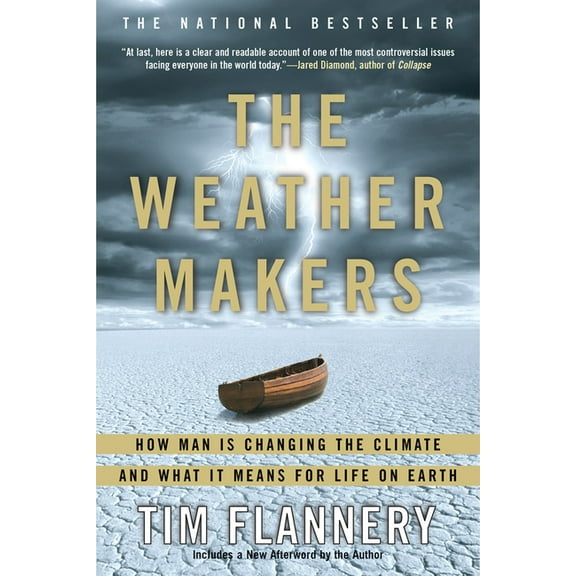 The Weather Makers: How Man Is Changing the Climate and What It Means for Life on Earth, (Paperback)