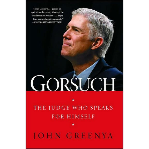 Gorsuch : The Judge Who Speaks for Himself (Paperback)