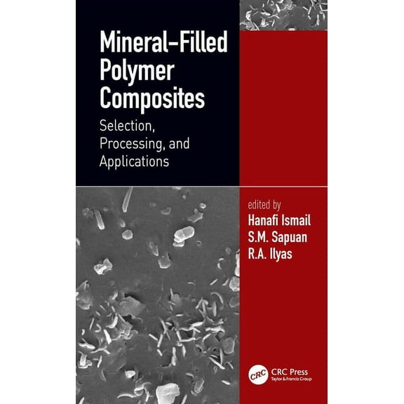 Mineral-Filled Polymer Composites: Selection, Processing, and Applications, (Hardcover)