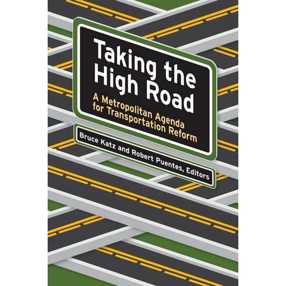 James A. Johnson Metro Taking the High Road: A Metropolitan Agenda for Transportation Reform, (Paperback)