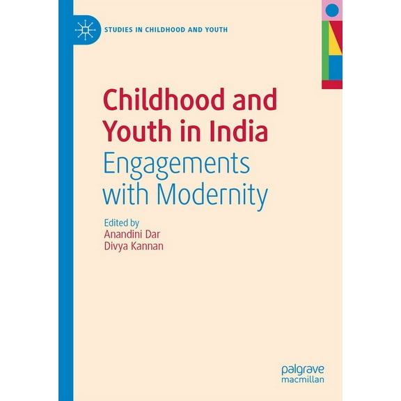 Studies in Childhood and Youth Childhood and Youth in India: Engagements with Modernity, (Hardcover)