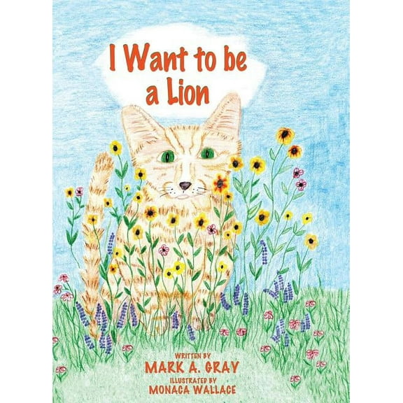I Want to be a Lion, (Hardcover)