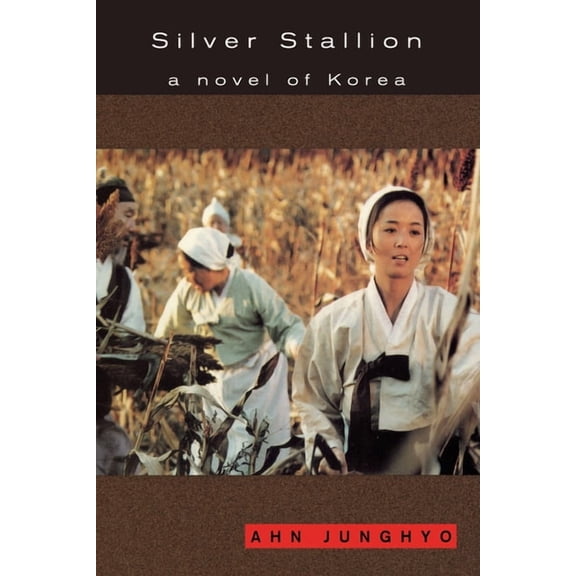 Silver Stallion: A Novel of Korea, (Paperback)