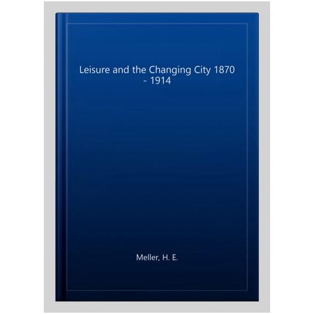 Pre-Owned Leisure and the Changing City 1870 - 1914
