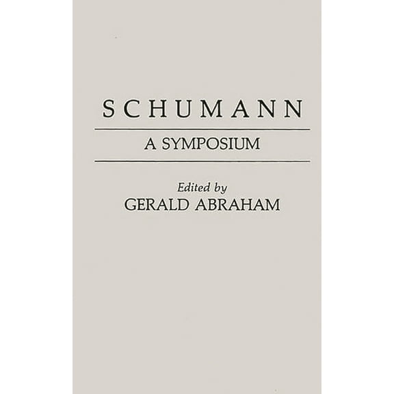 Schumann: A Symposium, (Hardcover)