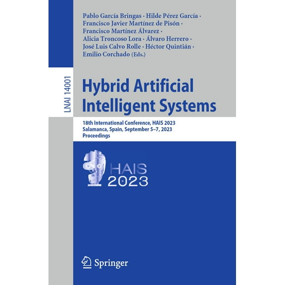 Hybrid Artificial Intelligent Systems: 18th International Conference, Hais 2023, Salamanca, Spain, September 5-7, 2023, , (Paperback)