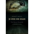 thumbnail image 2 of In Over Our Heads: The Mental Demands of Modern Life, 2 of 3