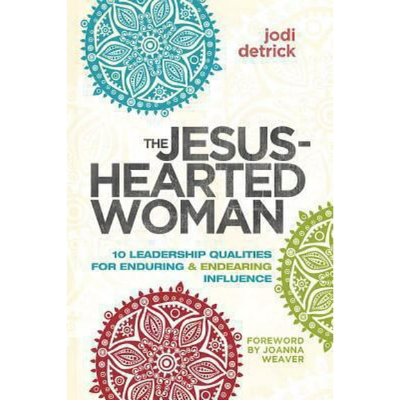 Pre-Owned The Jesus-Hearted Woman: 10 Leadership Qualities for Enduring and Endearing Influence (Paperback) 1937830551 9781937830557