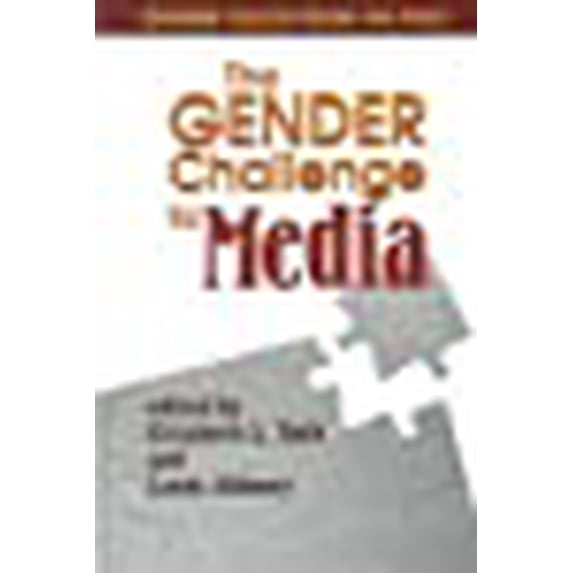 The Gender Challenge to Media: Diverse Voices from the Field (The Hampton Press Communication Series)