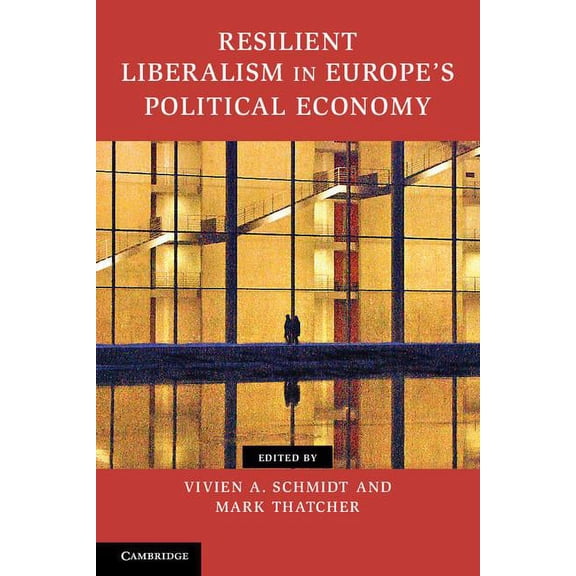 Contemporary European Politics Resilient Liberalism in Europe's Political Economy, (Paperback)