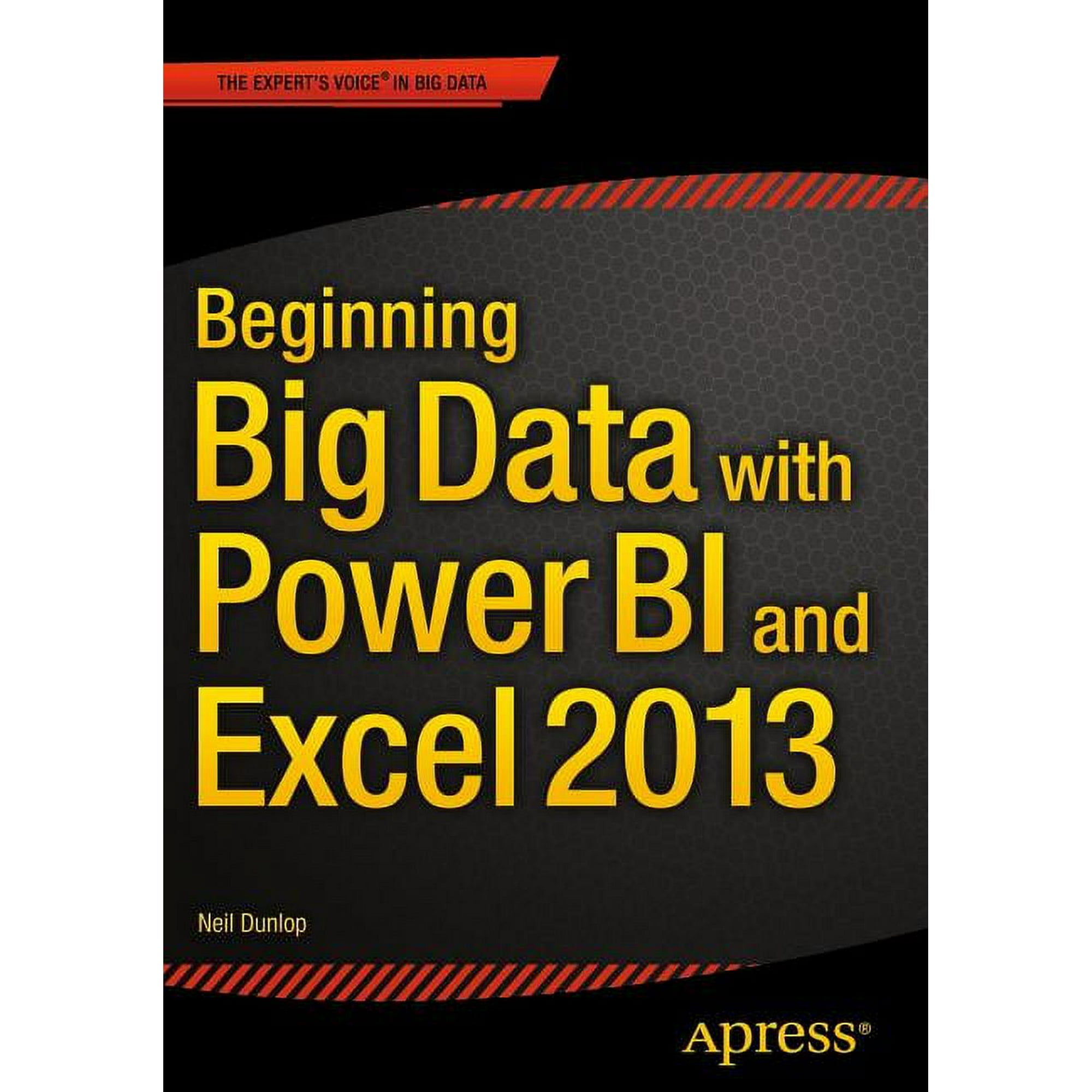 Beginning Big Data with Power Bi and Excel 2013: Big Data Processing and Analysis Using Powerbi in Excel 2013, (Paperback)