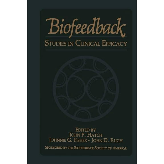 Biofeedback: Studies in Clinical Efficacy, (Paperback)