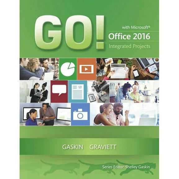 GO! with Microsoft Office 2016 Integrated Projects