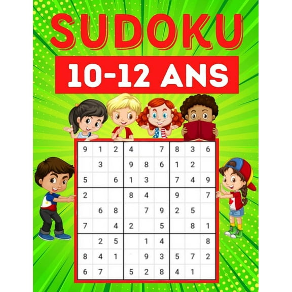 Sudoku 10-12 ans: 200 Sudoku pour enfants de 10 Ã 12 ans avec instructions et solutions - Grand format (Paperback)