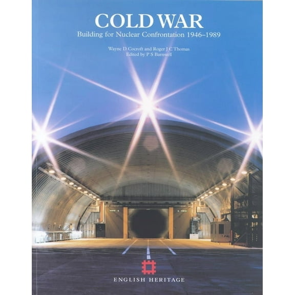 English Heritage Cold War: Building for Nuclear Confrontation 1946-1989, (Paperback)