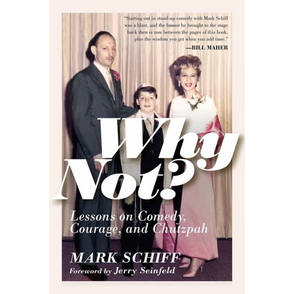 Why Not?: Lessons on Comedy, Courage, and Chutzpah, (Hardcover)