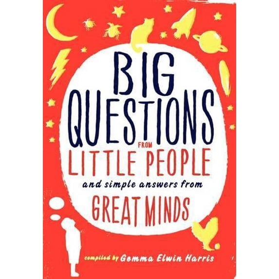 Pre-Owned Big Questions from Little People...: And Simple Answers from Great Minds (Hardcover) 0062223224 9780062223227