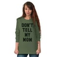 thumbnail image 4 of Don’t Tell Mom Funny Secret Naughty Long Sleeve Tee Men Women Brisco Brands 5X, 4 of 6