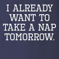 thumbnail image 3 of CafePress - I Already Want To Take A Nap Tomorrow Long Sleeve - Long Sleeve Dark T-Shirt, 3 of 4