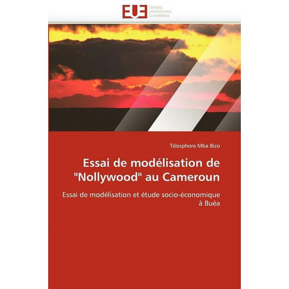 Omn.Univ.Europ.: Essai de Modélisation de "nollywood" Au Cameroun (Paperback)