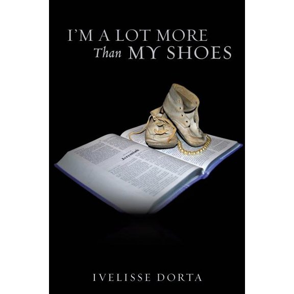 I'm a Lot More Than My Shoes, (Paperback)