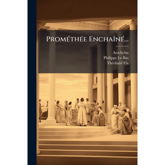 Prométhée Enchaîné... (Paperback)